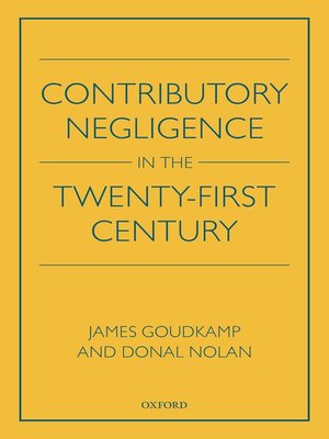 cover image of Contributory Negligence in the Twenty-First Century